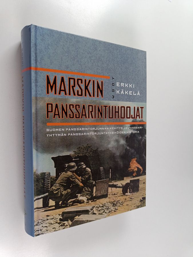 Erkki Käkelä : Marskin panssarintuhoojat : Suomen panssarintorjunnan kehitys ja panssariyhtymän panssarintorjuntayksiköiden historia
