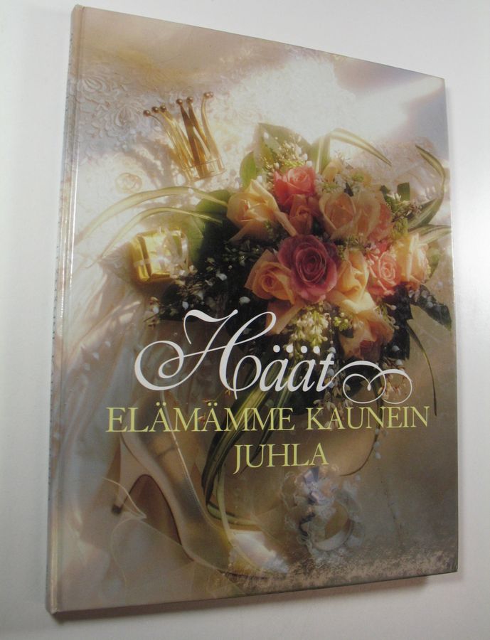 Tuula Salakari : Häät : elämämme kaunein juhla