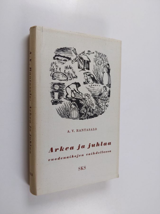 A. V. Rantasalo : Arkea ja juhlaa vuodenaikojen vaihdellessa