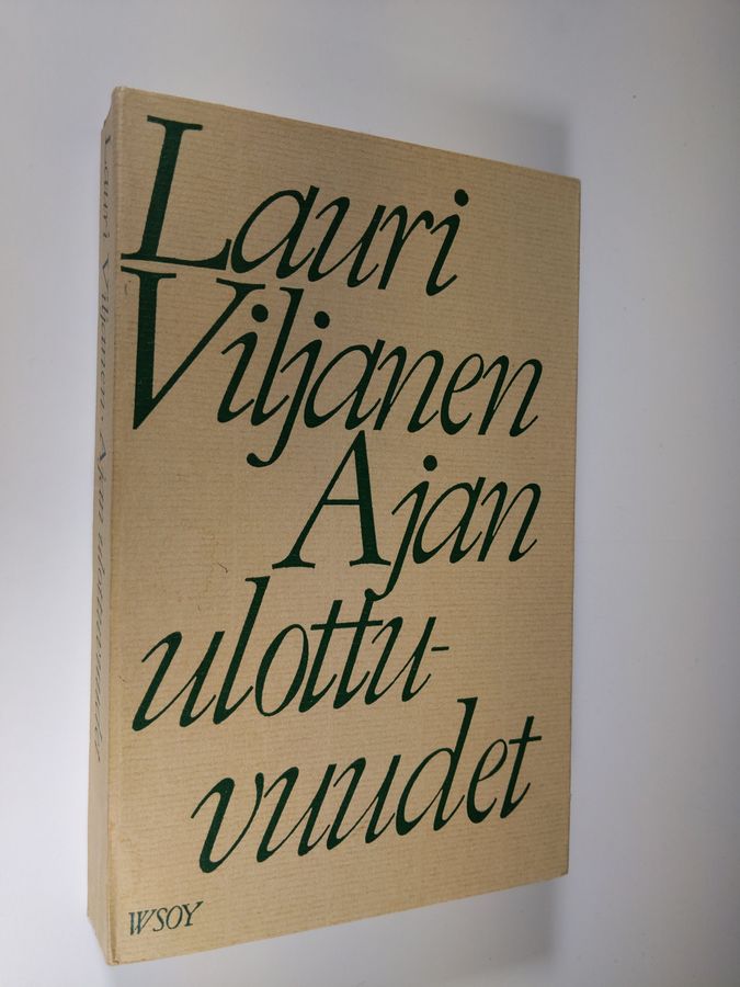 Lauri Viljanen : Ajan ulottuvuudet : kotimaisen ja yleisen kirjallisuuden tutkielmia