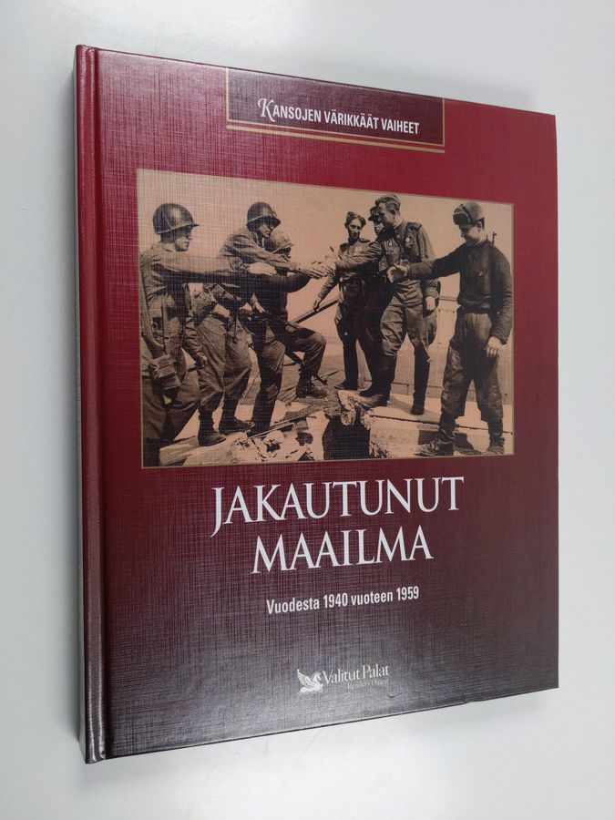 Antero (suom.) Helasvuo : Jakautunut maailma : vuodesta 1940 vuoteen 1959