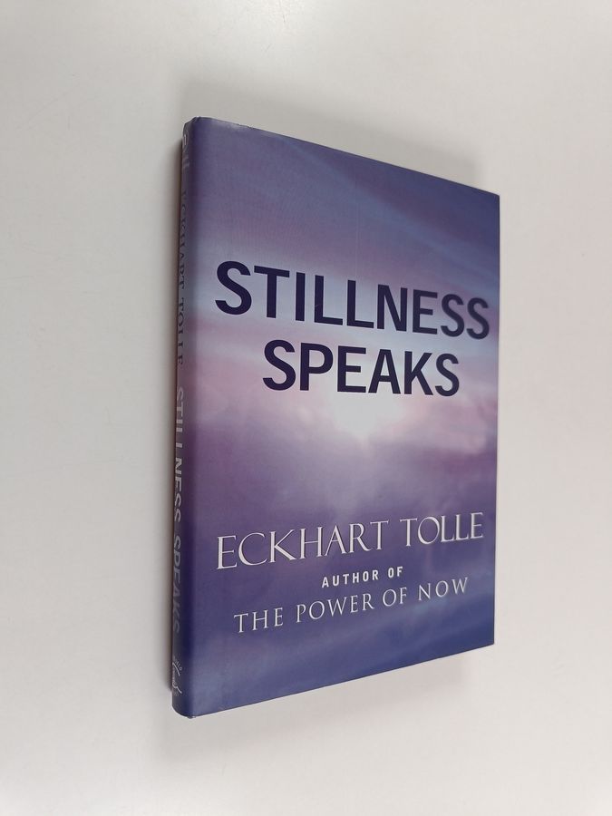 Eckhart Tolle : Stillness Speaks