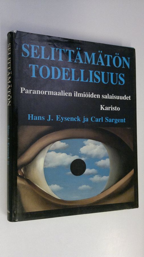 H. J Eysenck : Selittämätön todellisuus : paranormaalien ilmiöiden salaisuudet
