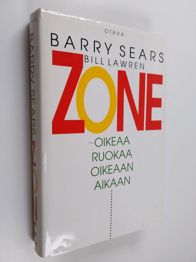 Barry Sears : Zone : oikeaa ruokaa oikeaan aikaa