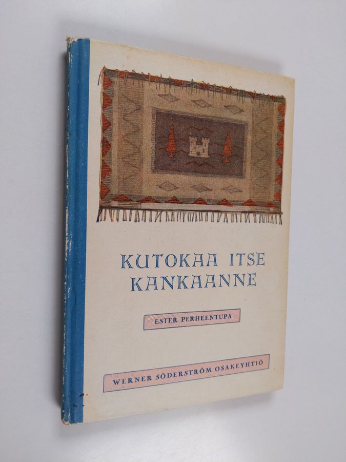 Ester Perheentupa : Kutokaa itse kankaanne
