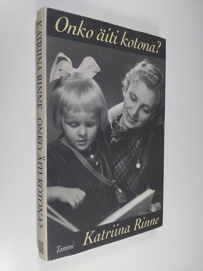 Katriina Rinne : Onko äiti kotona