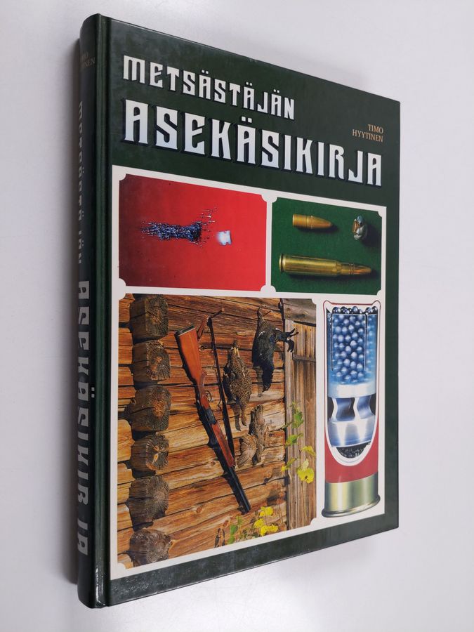Timo Hyytinen : Metsästäjän asekäsikirja