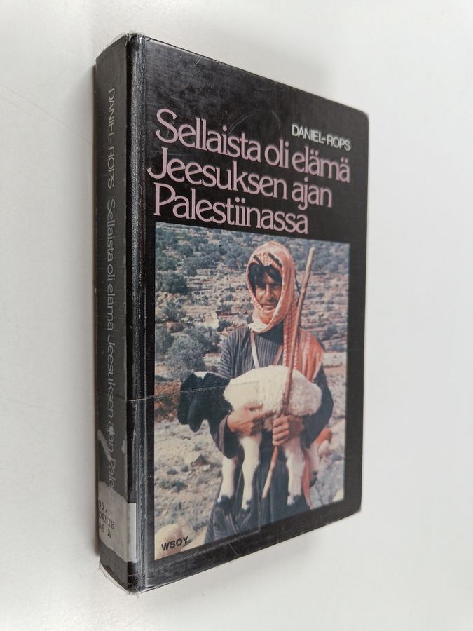 Henry Daniel-Rops : Sellaista oli elämä Jeesuksen ajan Palestiinassa