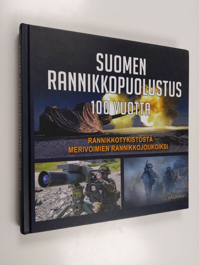 Suomen rannikkopuolustus 100 vuotta : rannikkotykistöstä Merivoimien rannikkojoukoiksi