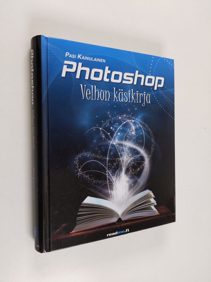 Pasi Kainulainen : Photoshop : velhon käsikirja