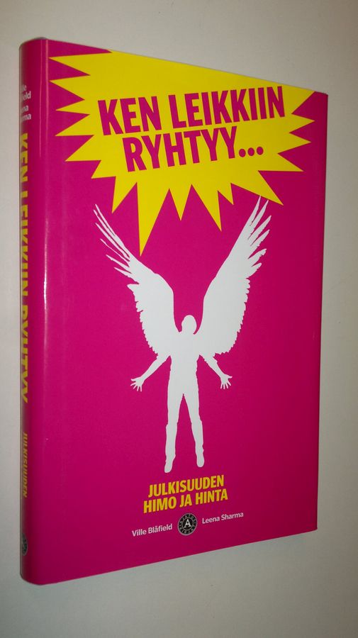 Leena Sharma : Ken leikkiin ryhtyy : julkisuuden himo ja hinta