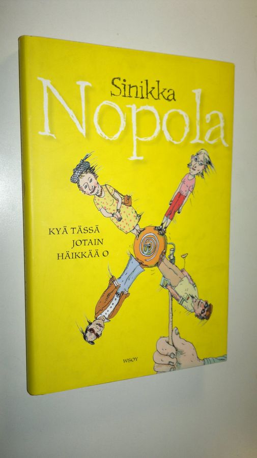 Sinikka Nopola : Kyä tässä jotain häikkää o