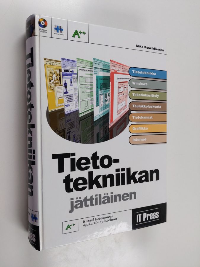 Mika Keskikiikonen : Tietotekniikan jättiläinen. Moduulit 1-7 : tietotekniikan perusteet, laitteen käyttö ja tiedon hallinta, tekstinkäsittely, taulukkolaskenta, tietokannat, grafiikka, Internet - A++ trainer