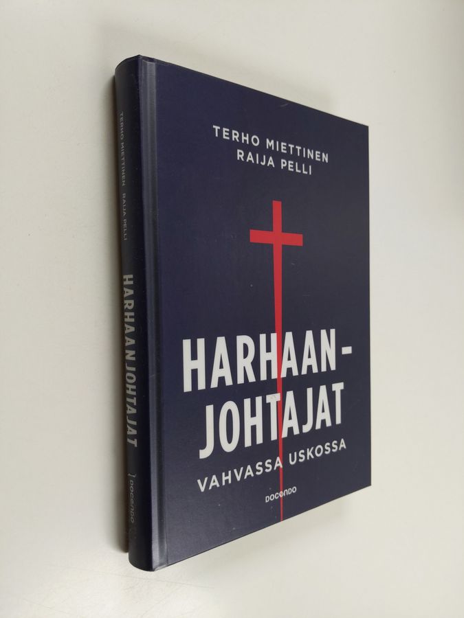 Terho Miettinen : Harhaanjohtajat : vahvassa uskossa