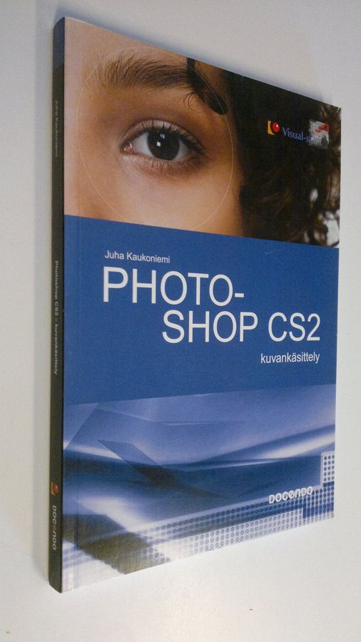 Juha Kaukoniemi : Photoshop CS2 : kuvankäsittely