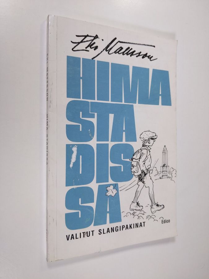 Erkki Mattsson : Hima stadissa : valitut slangipakinat