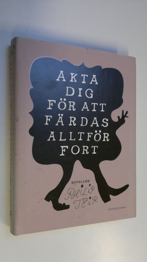 Philip Teir : Akta dig för att färdas alltför fort