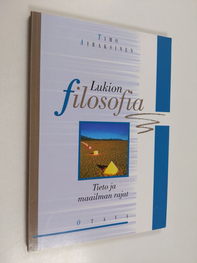 Timo Airaksinen : Lukion filosofia : Tieto ja maailman rajat