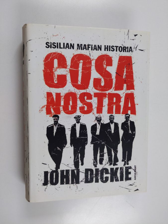 John Dickie : Cosa Nostra : Sisilian mafian historia
