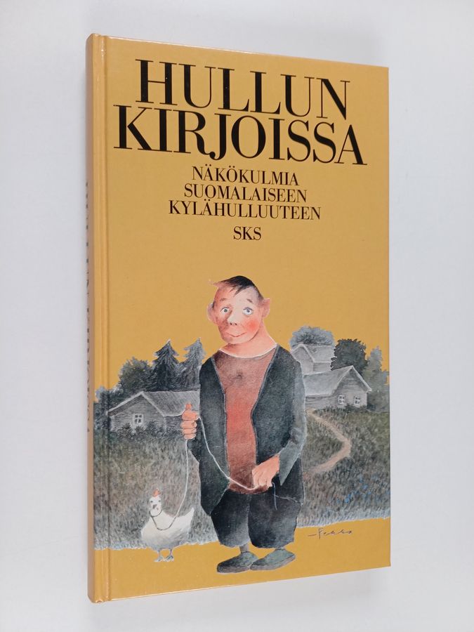 Pekka ym. (Toim.) Laaksonen : Hullun kirjoissa : näkökulmia suomalaiseen kylähulluuteen