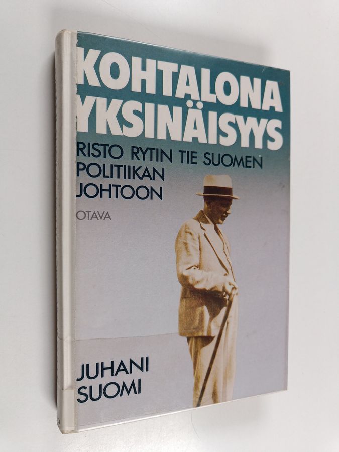 Juhani Suomi : Kohtalona yksinäisyys : Risto Rytin tie Suomen politiikan johtoon