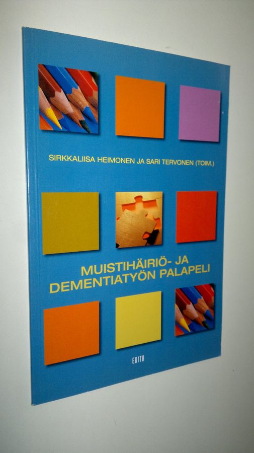 Sirkkaliisa ym. Heimonen : Muistihäiriö- ja dementiatyön palapeli