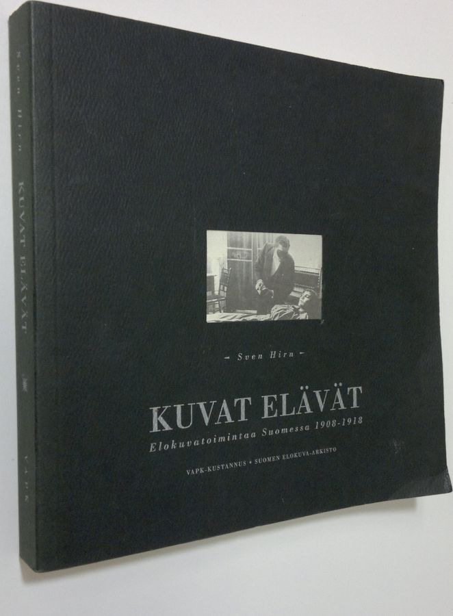 Sven Hirn : Kuvat elävät : elokuvatoimintaa Suomessa 1908-1918