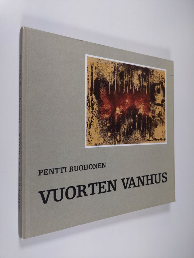 Pentti Ruohonen : Vuorten vanhus - Timo Töyrylä : elämäkerta - antologia (signeerattu)