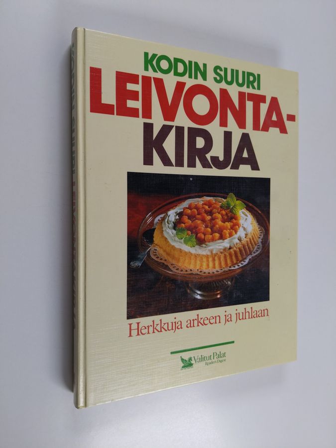 Kodin suuri leivontakirja : herkkuja arkeen ja juhlaan