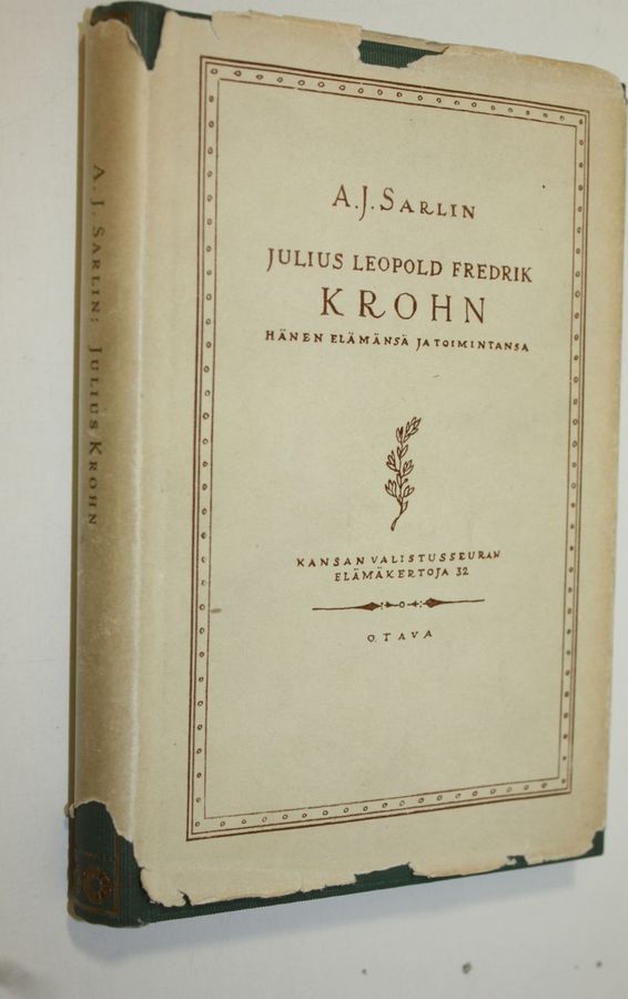 A. J. Sarlin : Julius Leopold Fredrik Krohn : hänen elämänsä ja toimintansa