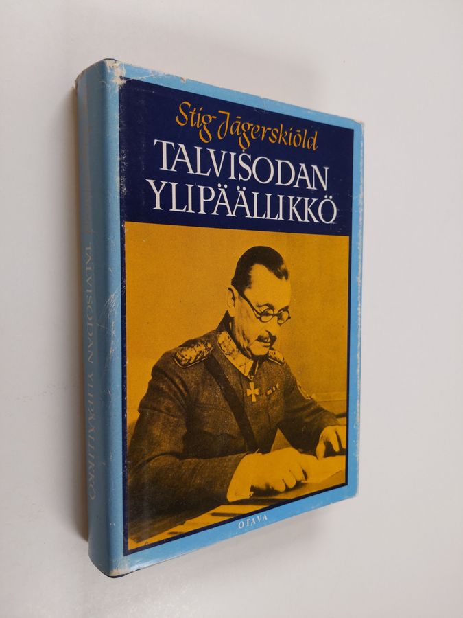 Stig Jägerskiöld : Talvisodan ylipäällikkö : sotamarsalkka Gustav Mannerheim 1939-1941