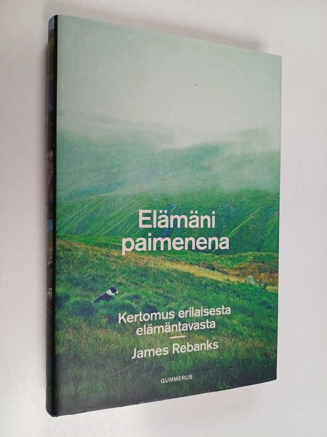James Rebanks : Elämäni paimenena : kertomus erilaisesta elämäntavasta