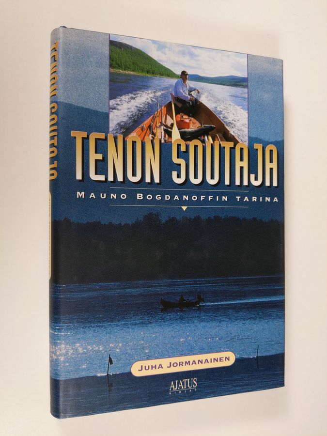 Juha Jormanainen : Tenon soutaja : Mauno Bogdanoffin tarina
