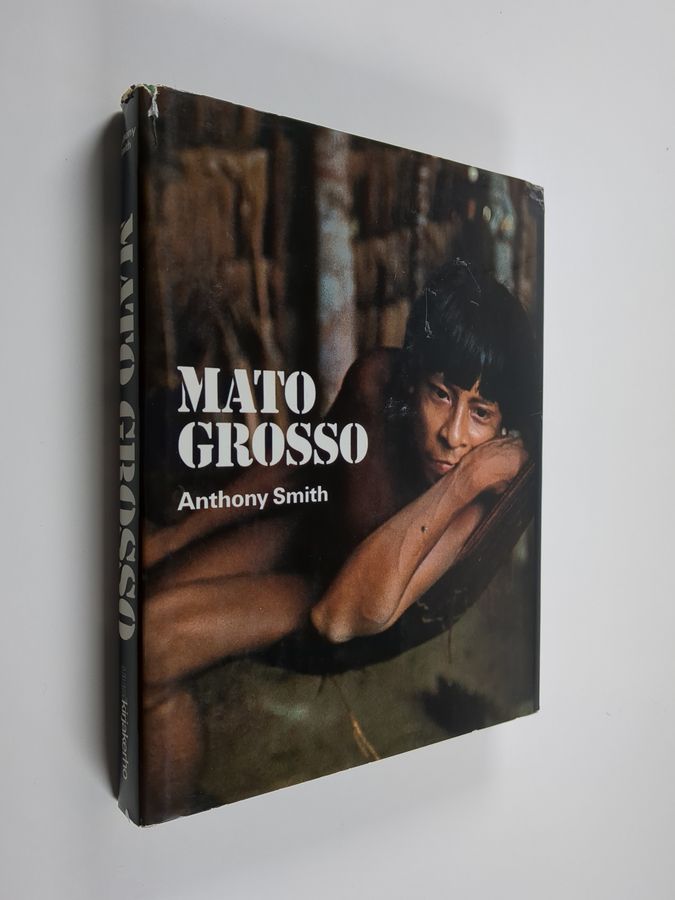 Anthony Smith : Mato Grosso, koskematon maa : raportti Englannin Royal societyn ja Royal geographical societyn tutkimusretkikunnan oleskelusta Mato Grossossa Keski-Brasiliassa 1967-69
