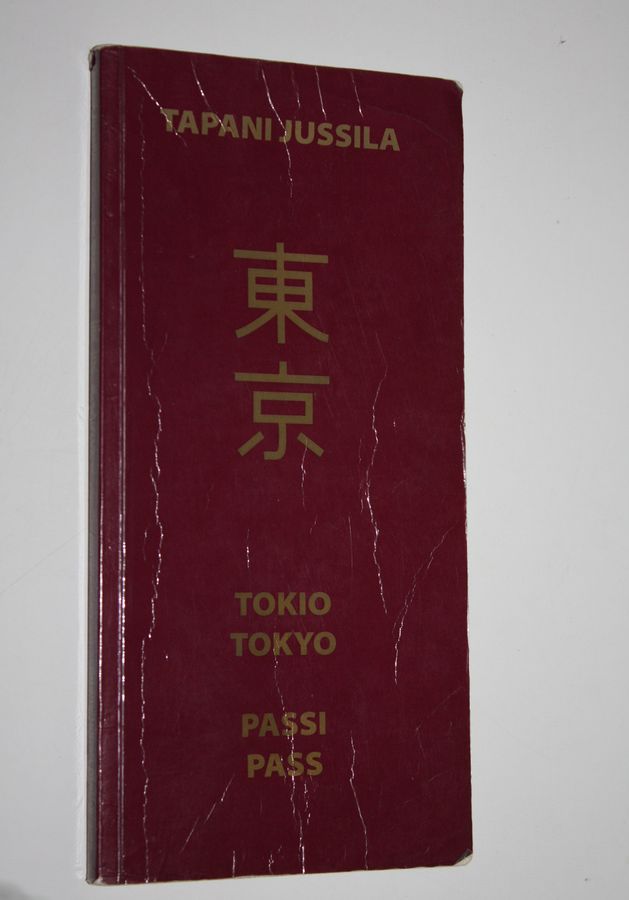 Tapani Jussila : Tokio-passi : Tokio, Kioto, Osaka, Nara
