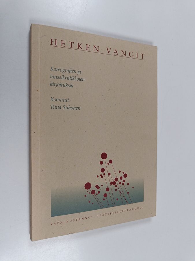 Hetken vangit : koreografien ja tanssikriitikkojen kirjoituksia