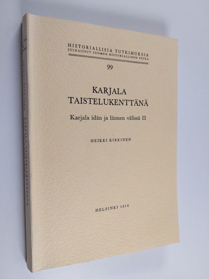 Heikki Kirkinen : Karjala taistelukenttänä : Karjala idän ja lännen välissä 2
