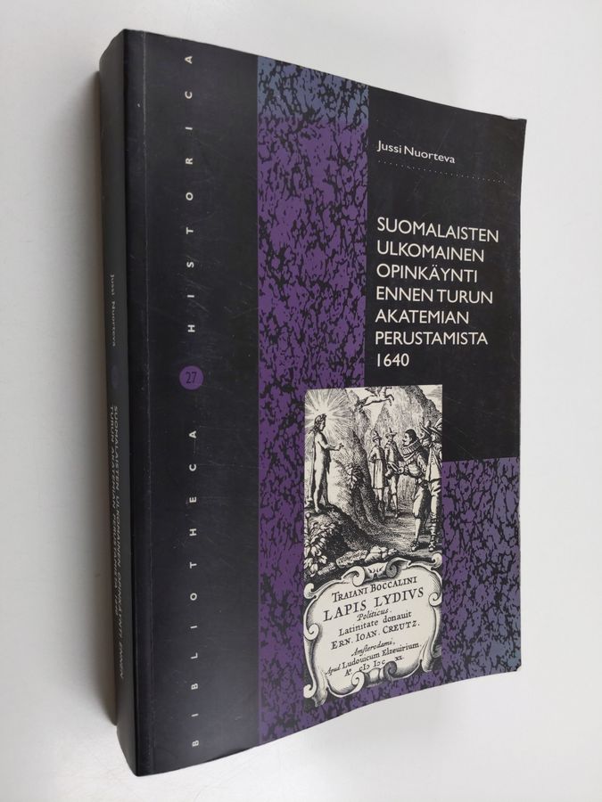 Jussi Nuorteva : Suomalaisten ulkomainen opinkäynti ennen Turun akatemian perustamista 1640