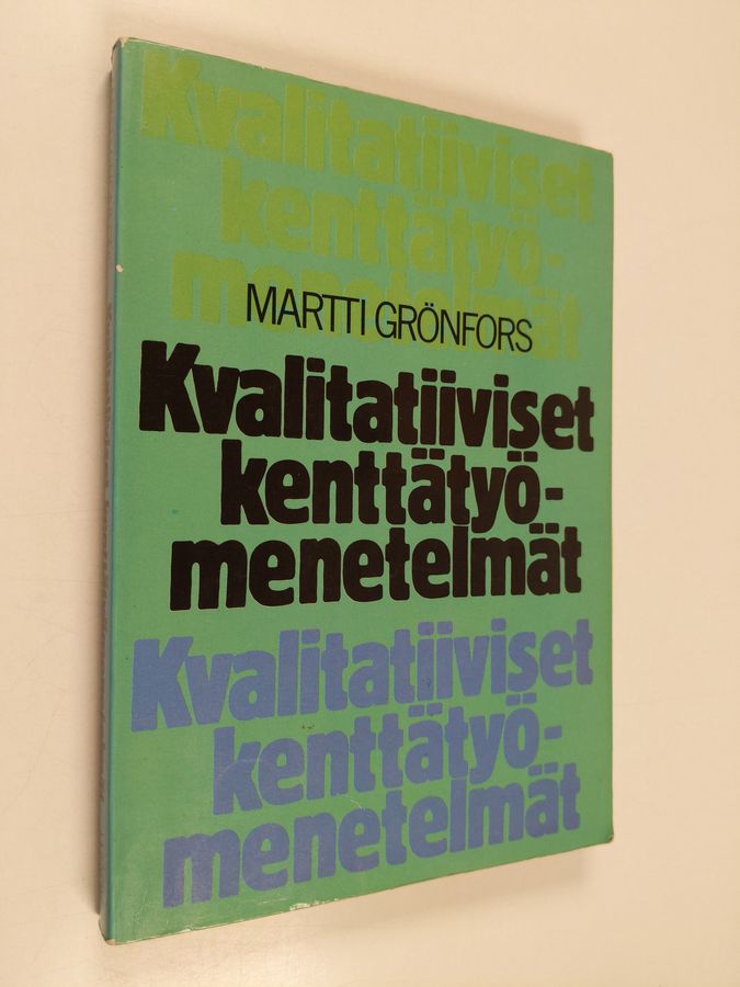 Martti Grönfors : Kvalitatiiviset kenttätyömenetelmät