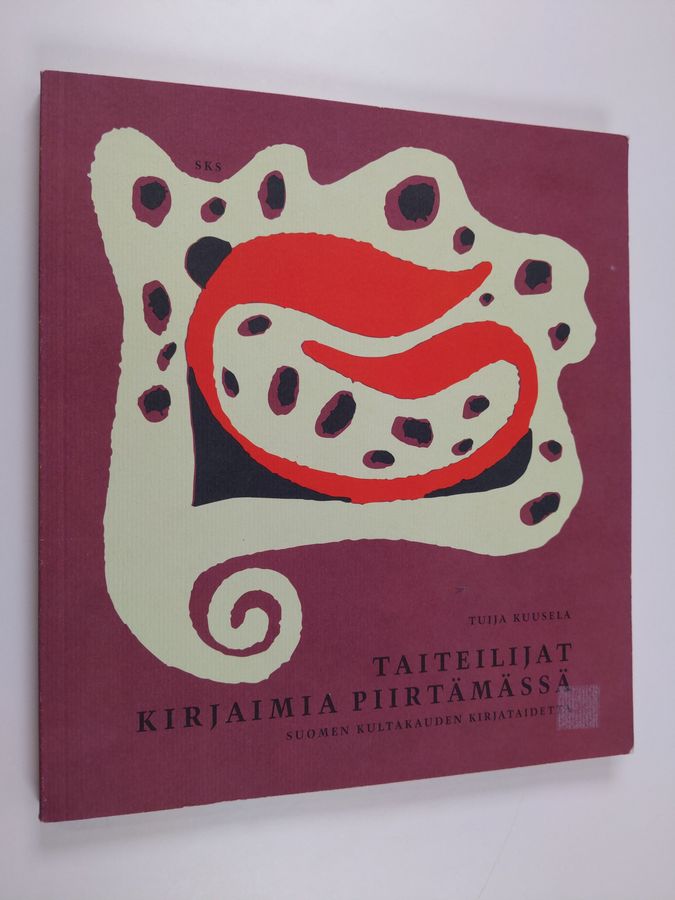 Tuija Kuusela : Taiteilijat kirjaimia piirtämässä : Suomen kultakauden kirjataidetta