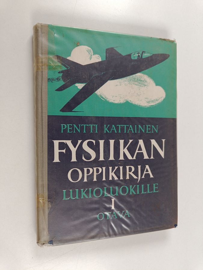 Pentti Kattainen : Fysiikan oppikirja lukioluokille 1