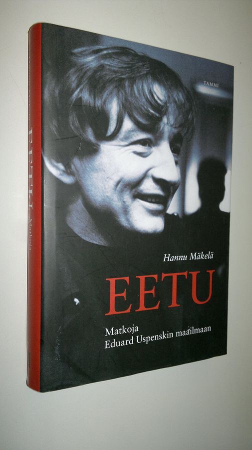 Hannu Mäkelä : Eetu : matkoja Eduard Uspenskin maailmaan