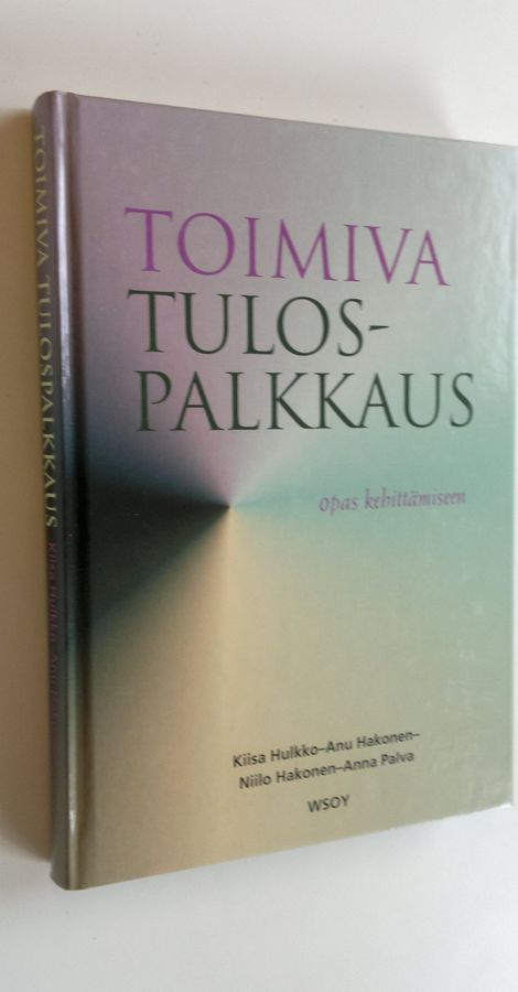 Toimiva tulospalkkaus : opas kehittämiseen
