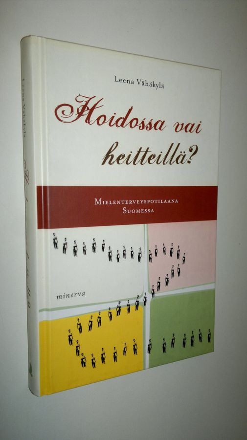 Leena Vähäkylä : Hoidossa vai heitteillä