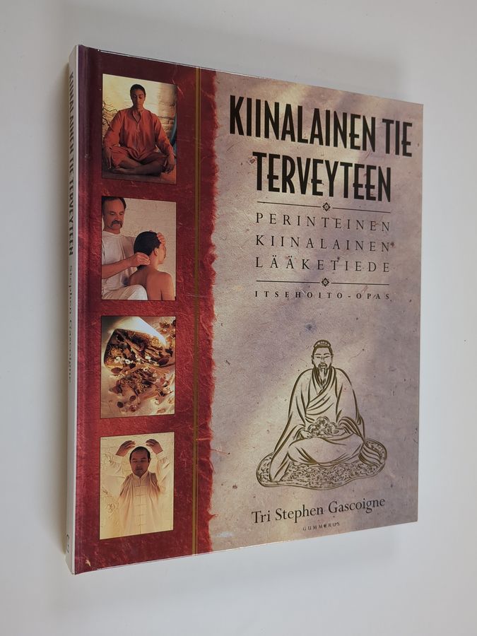 Stephen Gascoigne : Kiinalainen tie terveyteen : Perinteinen kiinalainen lääketiede - Itsehoito-opas