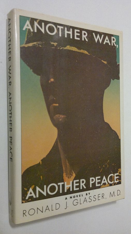 Ronald J. Glasser : Another war, another peace