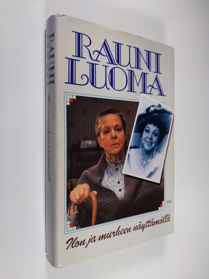 Rauni Luoma : Ilon ja murheen näyttämöllä