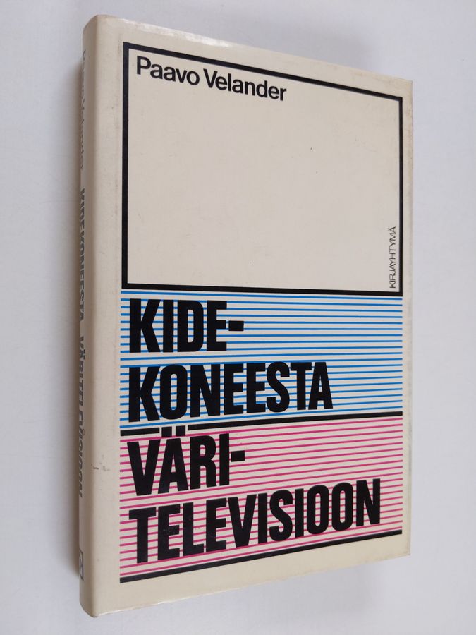 Paavo Velander : Kidekoneesta väritelevisioon