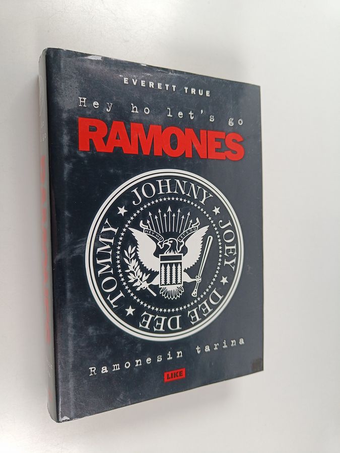 Everett True : Hey ho let's go : Ramonesin tarina