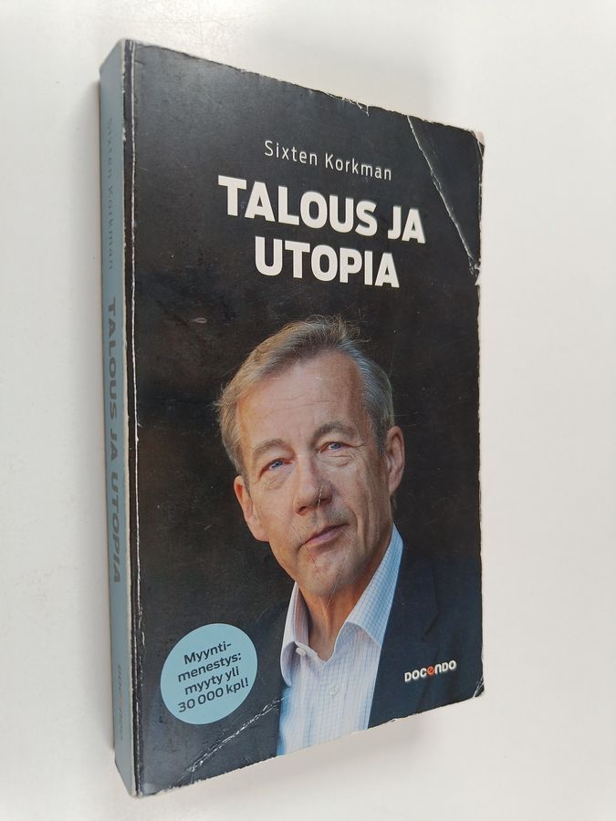Sixten Korkman : Talous ja utopia : talouspolitiikan mahdollisuudet ja rajat